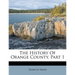 The History of Orange County, Part 1
