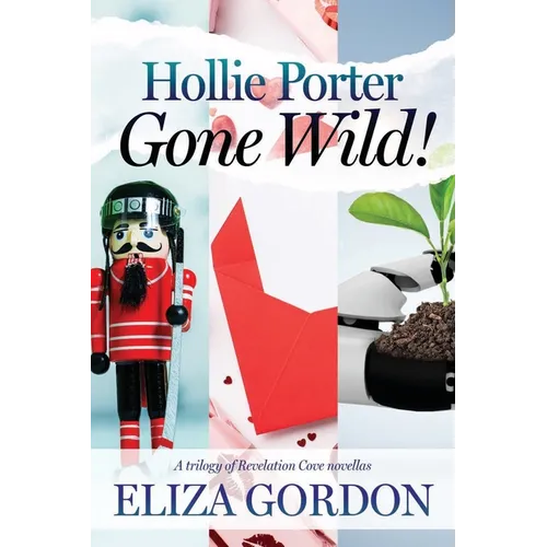 Hollie Porter Gone Wild: A Novella Trilogy