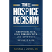 The Hospice Decision: Get Proactive, Find Perspective, And Live Your Fullest Life