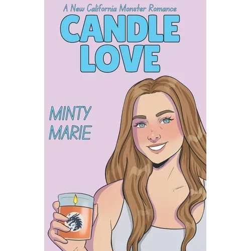 Candle Love: A New California Monster Romance