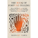 The Book of Fortune-Telling - How to Tell Character and the Future by Palmistry, Cards, Numbers, Phrenology, Handwriting, Dreams, Astrology, Etc
