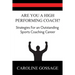 Are You A High Performing Coach?: Strategies for an Outstanding Sports Coaching Career