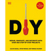 DIY: Repair, Renovate, and Decorate with Over 450 Step-By-Step Projects