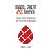 Blood, Sweat and Bricks: Laying Your Foundation for Effective Leadership