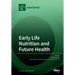 Early Life Nutrition and Future Health