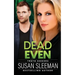 Dead Even: Truth Seekers - Book 6