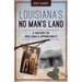 Louisiana's No Man's Land: A History of Outlaws and Opportunity