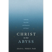 Christ in the Abyss: Cultivating Deep Faith Amid Depression and Despair