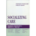 Socializing Care: Feminist Ethics and Public Issues