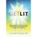 Get Lit: Simple Answers to Overcome Exhaustion, Escape Stress, Harness Limitless Energy, and Ignite Your Inner Athlete