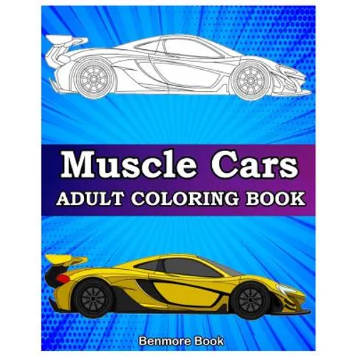 Muscle Cars: Adult coloring books, Classic Cars, Trucks, Planes Motorcycle and Bike (Dover History Coloring Book)