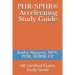 PHR/SPHR(R) Accelerating Study Guide: HR Certified Exams Study Guide