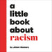 A Little Book about Racism