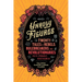 Unruly Figures: Twenty Tales of Rebels, Rulebreakers, and Revolutionaries You've (Probably) Never Heard of