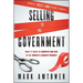 Selling to the Government: What It Takes to Compete and Win in the World's Largest Market