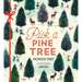 Pick a Pine Tree