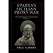 Sparta's Sicilian Proxy War: The Grand Strategy of Classical Sparta, 418-413 B.C.