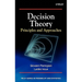 Decision Theory: Principles and Approaches