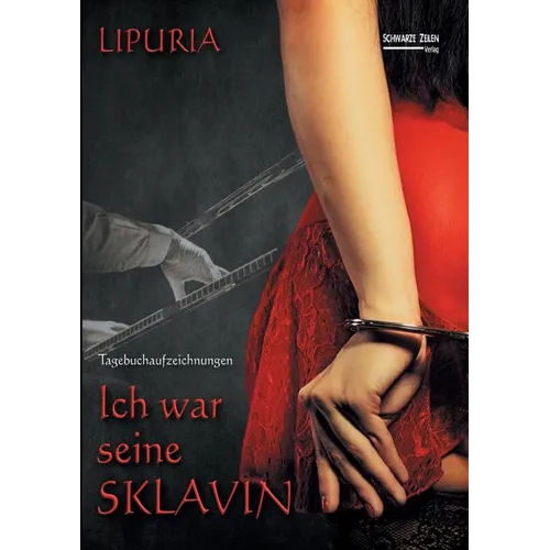 Ich war seine Sklavin: Mein Weg von der Herrin zur Sklavin