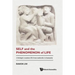 Self and the Phenomenon of Life: A Biologist Examines Life from Molecules to Humanity
