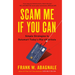 Scam Me If You Can: Simple Strategies to Outsmart Today's Rip-Off Artists