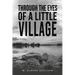 Through the Eyes of a Little Village