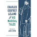 Charles Godfrey Leland and His Magical Tales