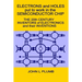 Electrons and Holes put to work in the Semiconductor Chip: The 20th Century Inventors of Electronics and their Inventions