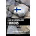 Livre de vocabulaire finnois: Une approche thématique