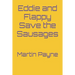 Eddie and Flappy Save the Sausages