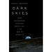Dark Skies: Space Expansionism, Planetary Geopolitics, and the Ends of Humanity