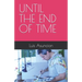Until the End of Time