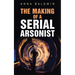 The Making of a Serial Arsonist