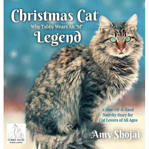 Christmas Cat Legend, Why Tabby Wears An "M": A One-Of-A-Kind Nativity Story for Cat Lovers of All Ages