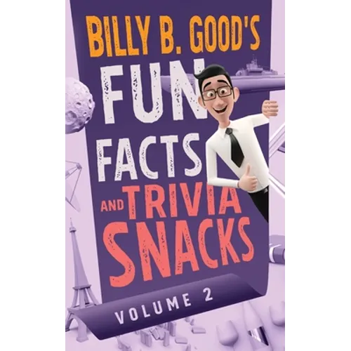 Billy B. Good's Fun Facts and Trivia Snacks: Volume 2