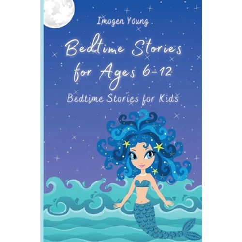 Bedtime Stories for Ages 6-12: Bedtime Stories for Kids