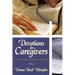 Devotions for Caregivers: and Other Hurting People