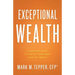 Exceptional Wealth: Clear Strategies to Protect and Grow Your Net Worth