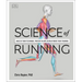 Science of Running: Analyze Your Technique, Prevent Injury, Revolutionize Your Training