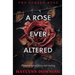 A Rose Ever Altered