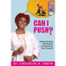 Can I Push?: Understanding the Process to Delivering Your Purpose