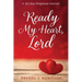 Ready My Heart, Lord
