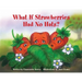 What If Strawberries Had No Hats?: A "Feel Better" Book for Children (and Adults) to Understand and Deal with Cancer.