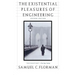 The Existential Pleasures of Engineering