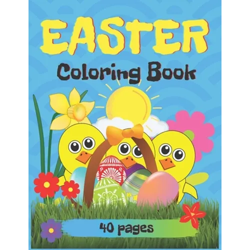 Easter Coloring Book, 40 Pages: Easter Book for Kids Ages 2-5