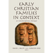 Early Christian Families in Context: An Interdisciplinary Dialogue