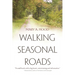 Walking Seasonal Roads