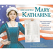 Her Name Was Mary Katharine: The Only Woman Whose Name Is on the Declaration of Independence
