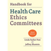 Handbook for Health Care Ethics Committees