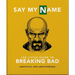 Say My Name: The Little Guide to Breaking Bad